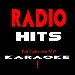 Слушать альбом - Radio Hits - Fall 2017- KARAOKE