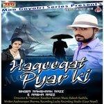 Слушать альбом - Haqeeqat Pyar Ki (2017)