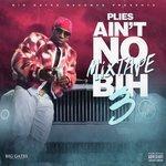 Слушать альбом - Ain't No Mixtape Bih 3 (2017)