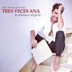 Слушать альбом - Tres Veces Ana (2016)