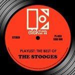 Слушать альбом - Playlist: The Best Of The Stooges (2016)