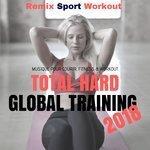 Слушать альбом - Total Hard Global Training 2018 (Musique Pour Courir, Fitness & Workout)