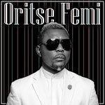 Слушать альбом - Oritse Femi (2018)