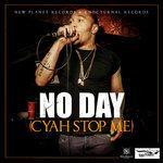 Слушать альбом - No Day (Cyah Stop Me) (2017)