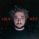 Слушать альбом - SOLO WAY (2018)