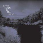 Слушать альбом - Caught By The River (2002)