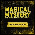 Слушать альбом - Magical Mystery oder: Die Rückkehr des Karl Schmidt (2017)