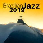Слушать альбом - Brazilian Jazz 2019 - Bossa Nova and Jazz Music