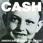 Слушать альбом - American VI:  Ain't No Grave (2010)