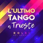 L'ultimo tango a Trieste (2018)