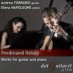 Слушать альбом - Ferdinand Rebay: Works for Guitar and Piano (2017)