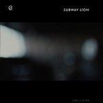 Слушать альбом - Subway Lion (2018)