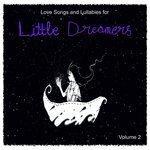Слушать альбом - Love Songs and Lullabies for Little Dreamers Vol. 2 (2018)