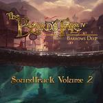 Слушать альбом - The Bard's Tale IV Barrows Deep, Vol. 2 (2019)