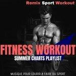 Слушать альбом - Fitness Workout Summer Charts Playlist (Musique Pour Courir & Faire Du Sport) (2018)