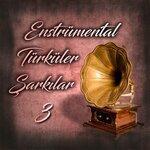 Слушать альбом - Enstrümental Türküler Şarkılar, Vol. 3 (2019)