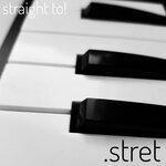Слушать альбом - Straight To! (2019)