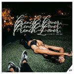 Слушать альбом - French Lover (2019)
