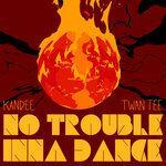 No Trouble Inna Dance (2018)