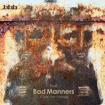 Слушать альбом - Bad Manners (2018)