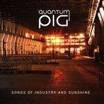 Слушать альбом - Songs of Industry and Sunshine (2019)