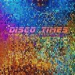 Слушать альбом - Disco Times (2018)