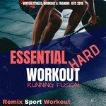 Слушать альбом - Essential Hard Workout Fitness Running Fusion (Winter Fitness, Workout & Training Hits 2019) (2018)