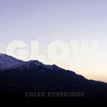 Слушать альбом - Glow (2019)