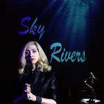 Слушать альбом - Sky Rivers (2018)