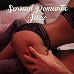 Слушать альбом - Sensual Romantic Jazz – Instrumental Jazz Music Ambient, Erotic Music for Lovers (2019)