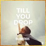 Слушать альбом - Till You Drop (2018)