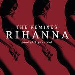 Слушать альбом - Good Girl Gone Bad: The Remixes (2009)