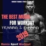 Слушать альбом - The Best Music for Workout, Training & Running 2019 (2018)