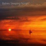 Слушать альбом - Home Noises for Babies Sleep. All Night Loopable Sleep Sounds. (2018)
