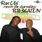 Слушать альбом - Ras Obi Meets the Legendary BB Seaton (2018)