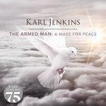 Слушать альбом - The Armed Man: A Mass For Peace (2019)