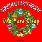 Слушать альбом - One More Sleep - Christmas Happy Holiday (2014)