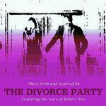 Слушать альбом - The Divorce Party (Music from and Inspired by the Movie) (2019)