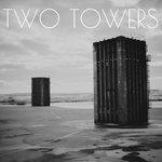 Слушать альбом - Two Towers (2017)
