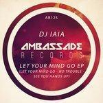 Слушать альбом - Let Your Mind Go EP (2018)