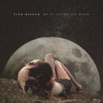 Слушать альбом - We're Losing the Moon (2018)