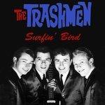 Слушать альбом - The Trashmen: Surfin' Bird (2013)