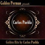 Слушать альбом - Golden Hits by Carlos Puebla (2018)