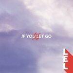 Слушать альбом - If You Let Go (2019)