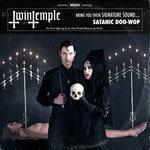 Слушать альбом - Twin Temple (Bring You Their Signature Sound.... Satanic Doo-Wop) (2018)