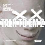 Слушать альбом - Talk to Em 2 (2018)