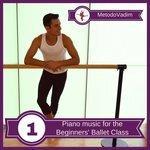 Слушать альбом - Piano Music for the Beginners' Ballet Class (2018)