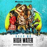 Слушать альбом - Step Up: High Water (2018)