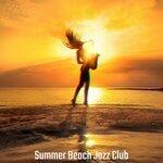 Слушать альбом - Summer Beach Jazz Club: 2019 Instrumental Smooth Jazz in a Good Style, Vintage Melodies, Holiday Full Positive Relaxation