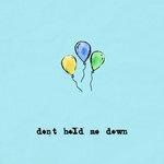 Слушать альбом - Don't Hold Me Down (2018)